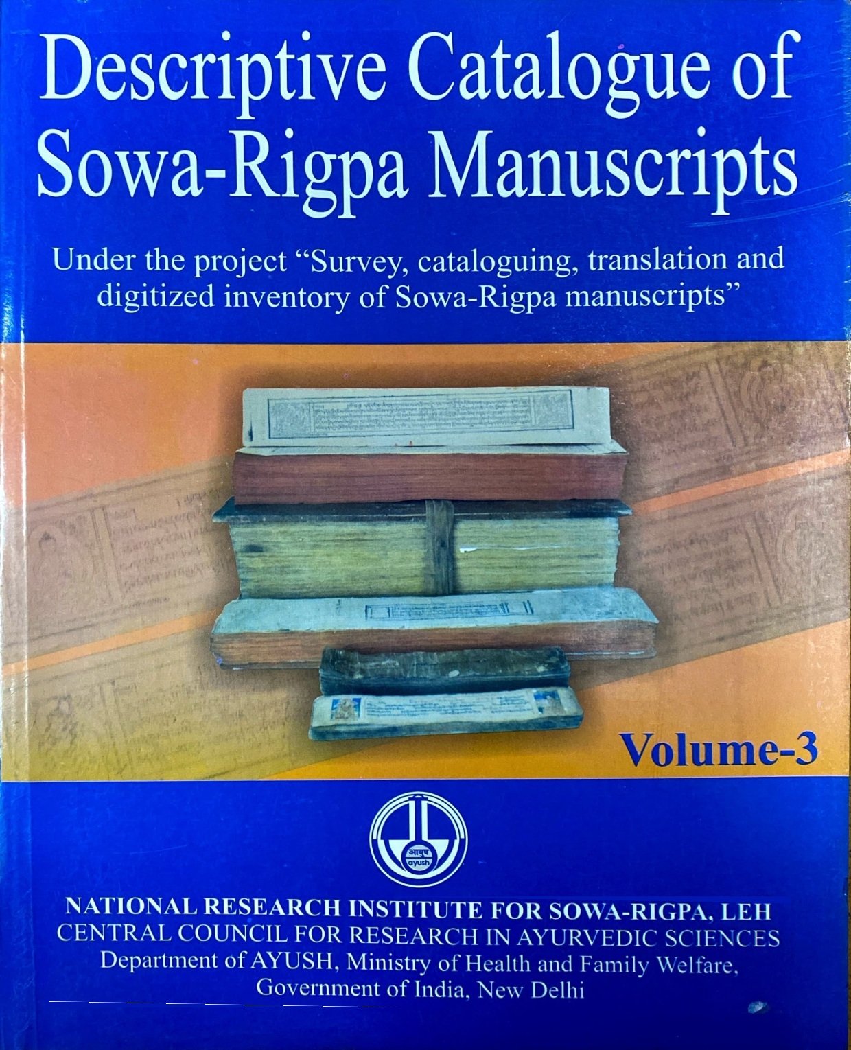 Descriptive Catalogue of Sowa-Rigpa Manuscripts Vol -III (Under the Project” Survey, cataloguing, translation and digitized inventory of Sowa- Rigpa manuscripts”) - Image 2