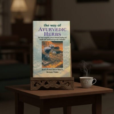The way of Ayurvedic Herbs: The most complete guide to Natural Healing and Health with Traditional Ayurvedic Herbalism  (hardcover)
